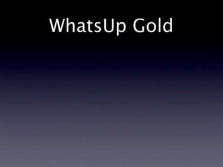 WhatsUp Gold
 