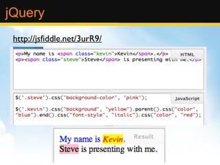 jQuery http://jsfiddle.net/3urR9/ 