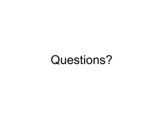 Questions?
 