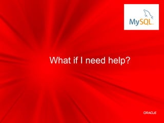 37
What if I need help?
 