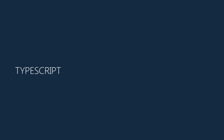TYPESCRIPT
 