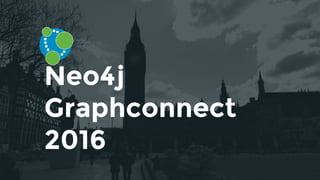 Neo4j
Graphconnect
2016
 
