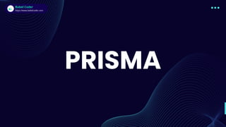 PRISMA
Babel Coder
Babel Coder
https://www.babelcoder.com
 