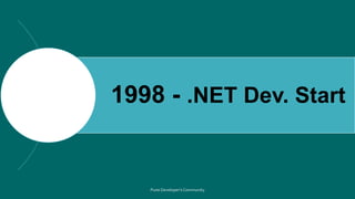 1998 - .NET Dev. Start
 