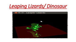 Leaping Lizards/ Dinosaur
 