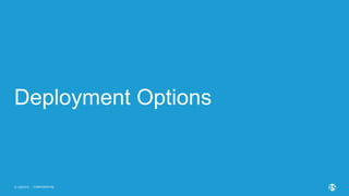 | ©2019 F510
Deployment Options
CONFIDENTIAL
 