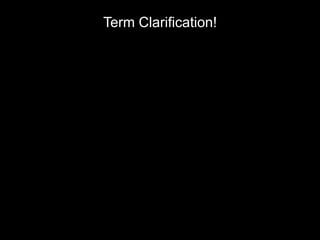Term Clarification!
 