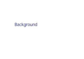 Background
 