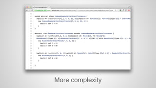 More complexity 
 