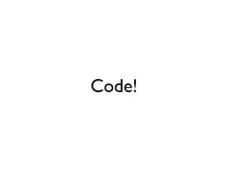 Code!
 