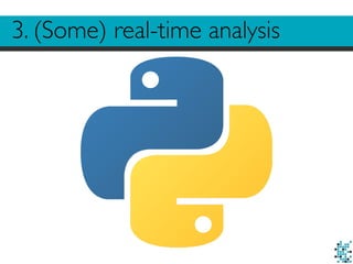3. (Some) real-time analysis
 