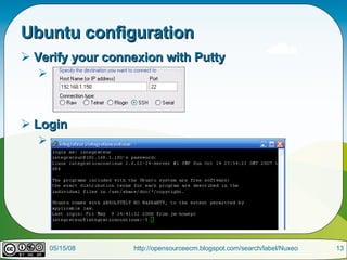 Ubuntu configuration  Verify your connexion with Putty Login 