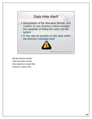 Benign directory records
Fake secondary records
Zero length/zero cluster files
Phantom / orphan Files
84
 