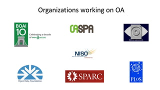 Organizations working on OA
 