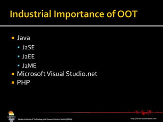 Industrial Importance of OOTJava J2SEJ2EEJ2MEMicrosoft Visual Studio.netPHP