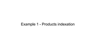 Example 1 - Products indexation
 