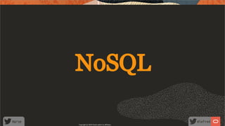 NoSQL
Copyright @ 2020 Oracle and/or its affiliates.
16 /
80
 