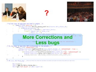 ? More Corrections and  Less bugs 