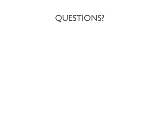 QUESTIONS?
 