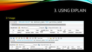 3. USING EXPLAIN
3.1 Usage:
 