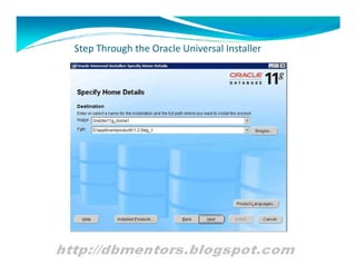 Step Through the Oracle Universal Installer
 