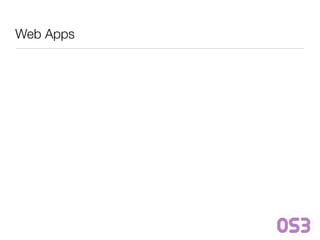 Web Apps
 