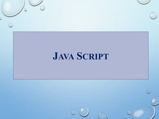 JAVA SCRIPT
 
