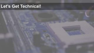 Let’s Get Technical!

 