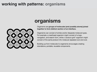 working with patterns: organisms
 