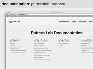 documentation: patternlab.io/docs/
 