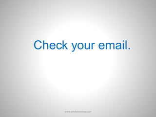 Check your email.
www.aimdynamicvp.com
 