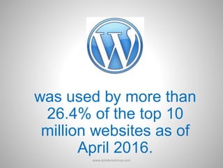 was used by more than
26.4% of the top 10
million websites as of
April 2016.
www.aimdynamicvp.com
 