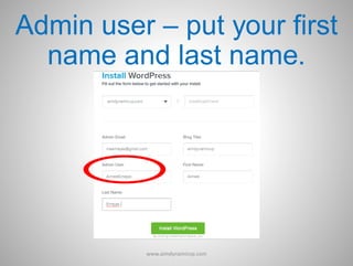 Admin user – put your first
name and last name.
www.aimdynamicvp.com
 