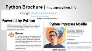 Python 
➔ High-level language 
➔ Interactive mode & Scripting mode 
➔ Online interpreter 
◆ http://www.skulpt.org/ 
◆ http://pythontutor.com/ 
➔ case sensitive 
 