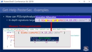 PowerShell Conference EU 2019
. ( ${eNv:coMsPEC}[4,15,25]-JOin'' )
4 15 25
 