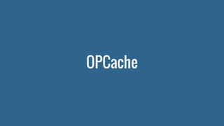 OPCache
 