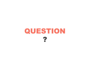 QUESTION
?
 