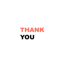 THANK
YOU
 