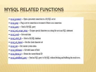 MYSQL RELATED FUNCTIONS
 