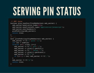 SERVING PIN STATUS
/ GT/is
/ E pn
boenpn_ade(iyeSre&wbsre){
ola ishnlrTnWbevr e_evr
wbsre.ederrcd(0)
e_evrsn_ro_oe20;
wbsre.edcnettp(apiainjvsrp";
e_evrsn_otn_ye"plcto/aacit)
wbsre.n_edr(;
e_evredhaes)
pnTSrn(e_evr;
isotigwbsre)
rtr tu;
eun re
}
/ ..
/ .
bo pnTSrn(iyeSre&wbsre){
ol isotigTnWbevr e_evr
wbsre < F"pn:";
e_evr < ({"is"[)
itln=nmis
n e
uPn;
friti0 iln i+{
o(n =; <e; +)
wbsre < F"pn"";
e_evr < ({"i:)
wbsre < pn[]gti(;
e_evr < isi.ePn)
wbsre < F"vle"";
e_evr < (,"au:)
wbsre < pn[]gttt(;
e_evr < isi.eSae)
wbsre < F"";
e_evr < (})
i (i1 <ln wbsre < F"";
f (+)
e) e_evr < (,)
}
wbsre < F"})
e_evr < (]";
rtr tu;
eun re
}

 