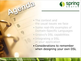 Practical Groovy Domain-Specific Languages - SpringOne Europe 2009