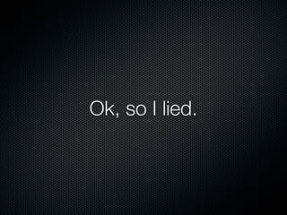 Ok, so I lied.
 