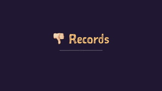 ! Records
 
