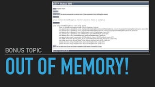 OUT OF MEMORY!
BONUS TOPIC
 