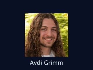 Avdi Grimm
 