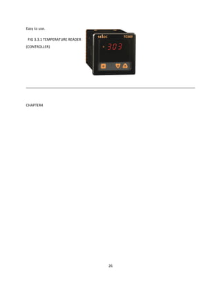 Easy to use.FF
SFIG 3.3.1 TEMPERATURE READER
(CONTROLLER)
FIGFI

CHAPTER4

26

 