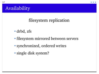 G-7 Availability filesystem replication drbd, zfs  filesystem mirrored between servers synchronized, ordered writes single disk system?  