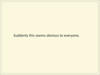 Suddenly this seems obvious to everyone.