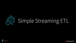 Simple Streaming ETL
 