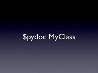 $pydoc MyClass
 